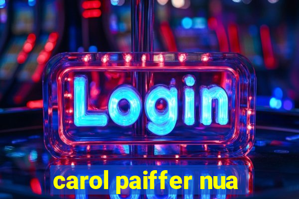 carol paiffer nua